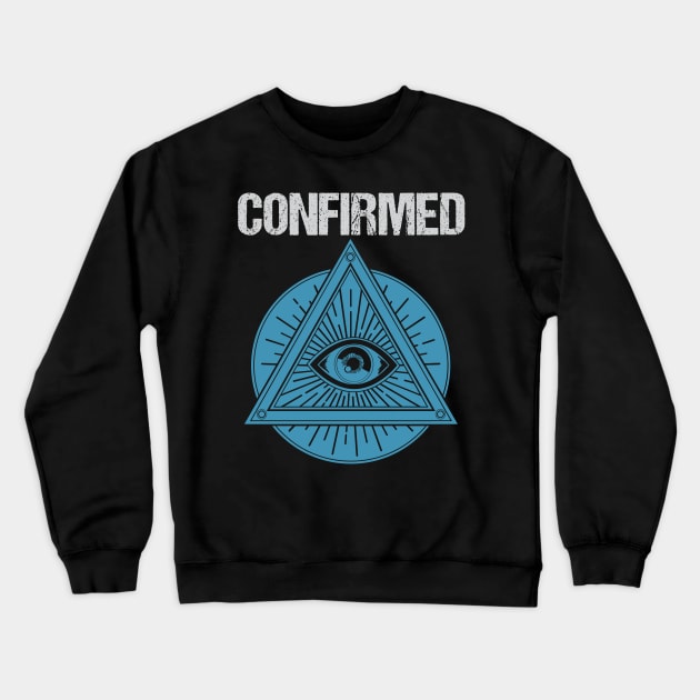 Illuminati Confirmed Shirt| Dank Memes Shirt Crewneck Sweatshirt by GigibeanCreations